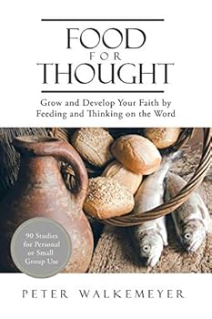Paperback Food for Thought: Grow and Develop Your Faith by Feeding and Thinking on the Word Book