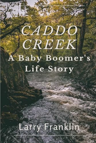 Caddo Creek: A Baby Boomer's Life Story