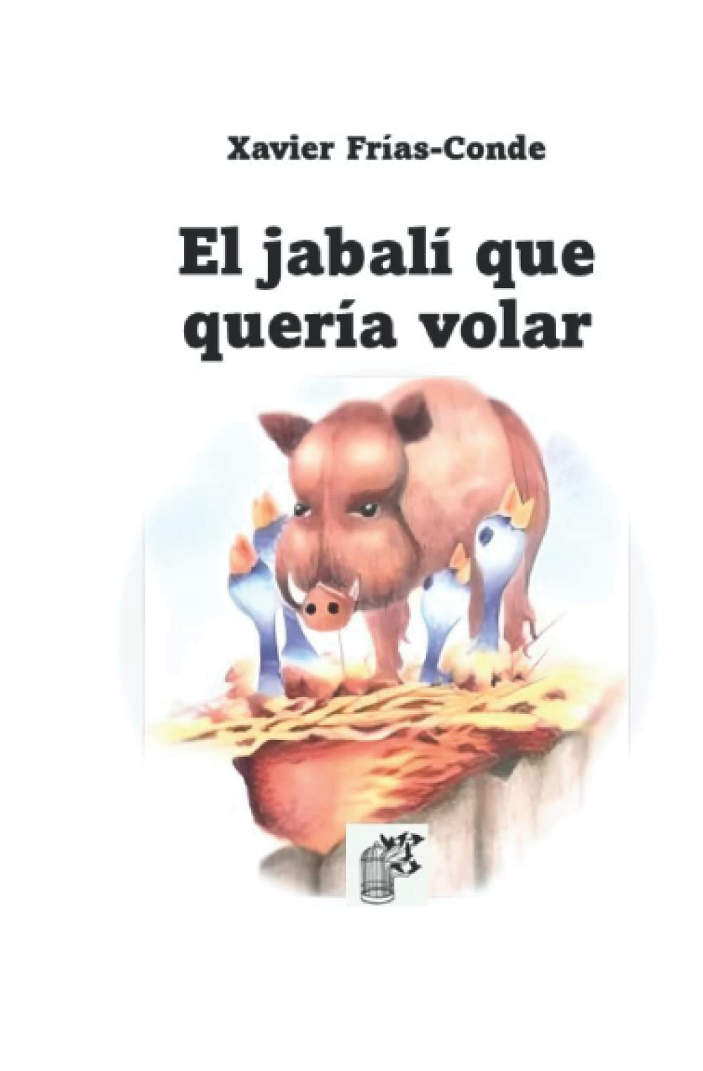 El jabalí que quería volar: y otros cuentos (La Vaca Voladora) (Spanish Edition)