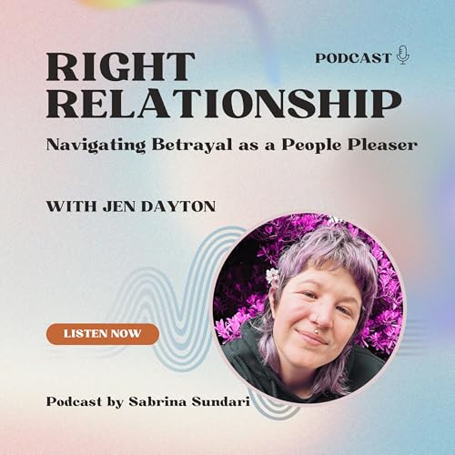 Navigating Betrayal As A People Pleaser with Jen Dayton