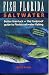 Fish Florida Saltwater: Better Than Luck―The Foolproof Guide to Florida Saltwater Fishing