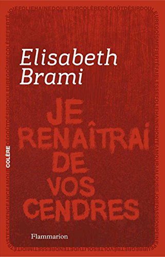 Télécharger Je renaîtrai de vos cendres Francais PDF