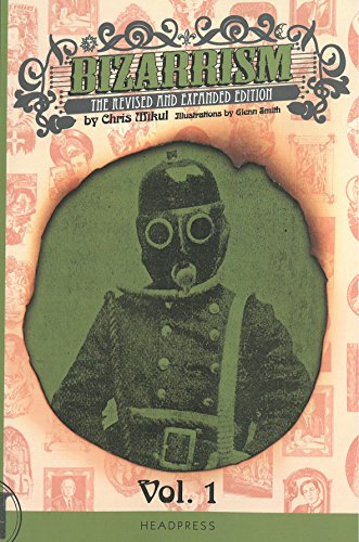 Bizarrism Vol 1.: The Revised and Expanded Edition Volume One