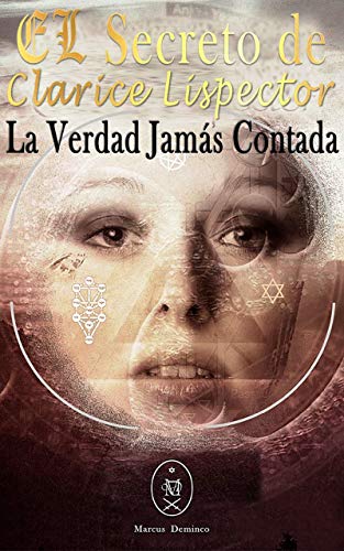 El Secreto de Clarice Lispector. La Verdad Jamás Contada (Spanish Edition)