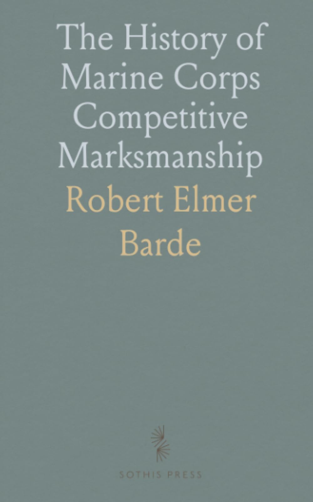 The History of Marine Corps Competitive Marksmanship