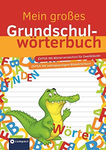 Télécharger Mein großes Grundschulwörterbuch: Mit mehrsprachigem Bildwörterbuch und Wörterverzeichnis für d livre En ligne