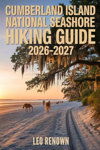 Cumberland Island National Seashore Hiking Guide 2026-2027: Explore Trails Smarter, Expert Navigation, Essential Gear Tips, Maps and Cultural Insights for Every Hiker