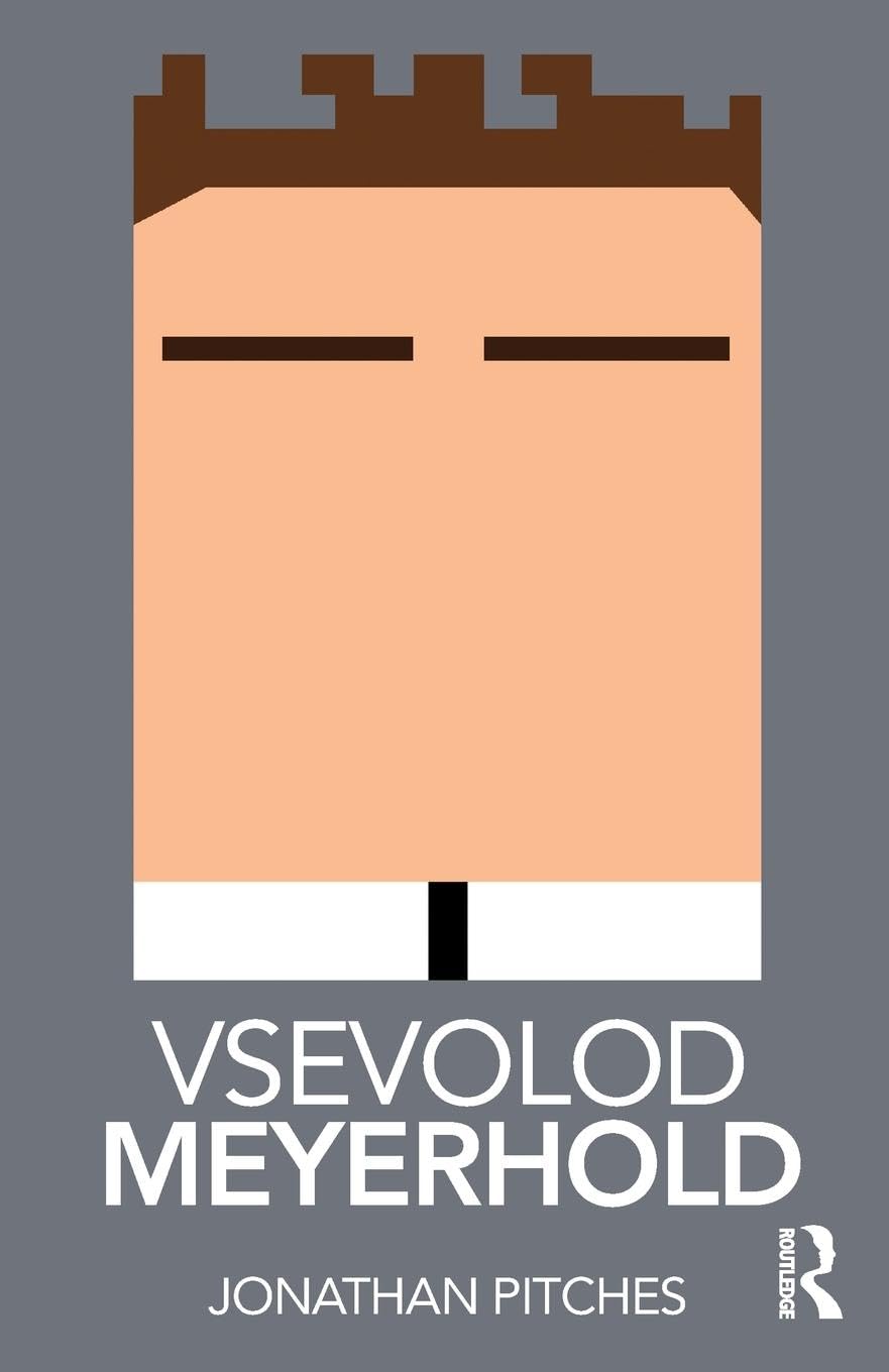 Vsevolod Meyerhold (Routledge Performance Practitioners)
