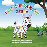 Cover of Riley the Rainbow Zebra