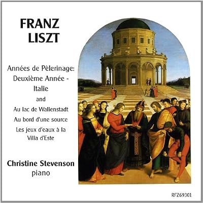 Liszt : Ann&eacute;es de P&egrave;lerinage, vol 2 : Italie