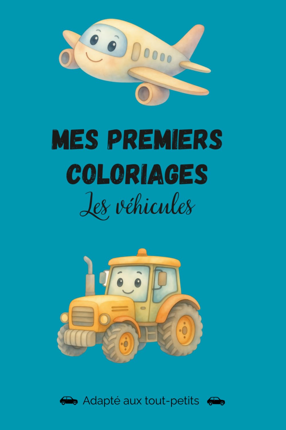 Mes premiers coloriages - Les véhicules: Adapté aux tout-petits
