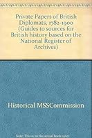 Private Papers of British Diplomats, 1782-1900 (Guides to sources for British history based on the National Register of Archives) 0114401888 Book Cover