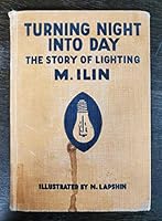 Turning Night Into Day: The Story of Lighting [Fourth Impression] B00B6YLARQ Book Cover