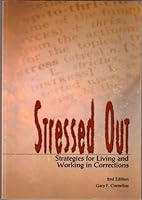 Stressed Out: Strategies For Living And Working With Stress In Corrections 1569912238 Book Cover