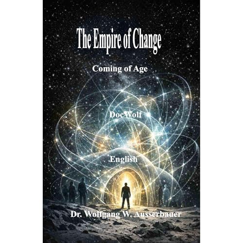 The Empire of Change Audiobook By Wolfgang Ausserbauer, Fabienne DocWolf cover art