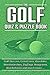 The Golf Quiz and Puzzle Book: The Ultimate Challenge for Golfers. Quizzes, Wordsearch, ZigZags, CrissCross, Wordoku, Picross, Wordwheels, and much more.