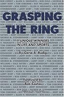 Grasping the Ring: 9 Unique Winners in Life and Sports 0979842034 Book Cover