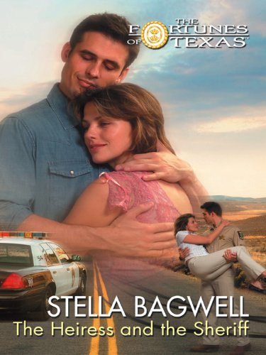 The Heiress and the Sheriff (By: Stella Bagwell)