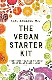 Vegan Starter Kit: Everything You Need to Know About Plant-Based Eating
