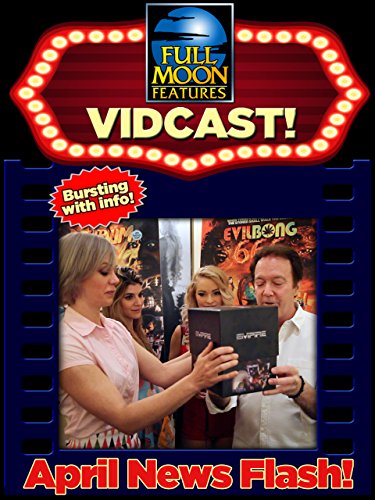 Full Moon's Monthly Vidcast: April 2017