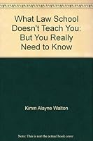 What Law School Doesn't Teach You: But You Really Need to Know 015900165X Book Cover