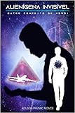 Alienígena Invisível: Outro conceito de herói (Portuguese Edition)