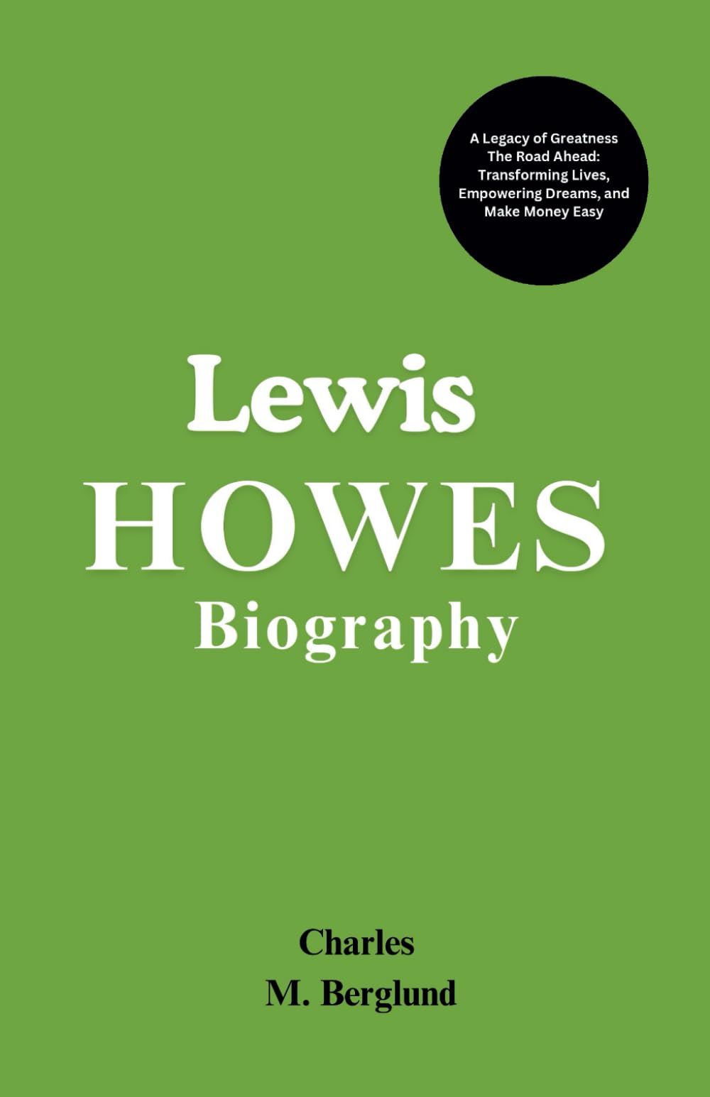 Lewis Howes Biography: A Legacy of Greatness – The Road Ahead: Transforming Lives, Empowering Dreams, and Make Money Easy