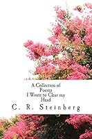 A Collection of Poems I Wrote to Clear My Head 1514186314 Book Cover