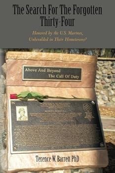The Search For The Forgotten Thirty Four: Honored By The U.S. Marines, Unheralded In Their Hometowns?