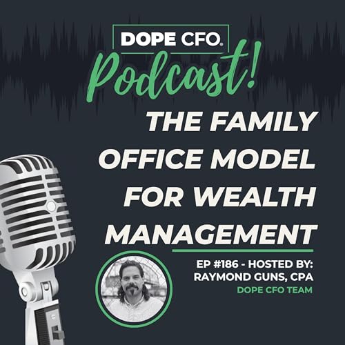 EP 186: The Family Office Model for Wealth Management Podcast Por  arte de portada