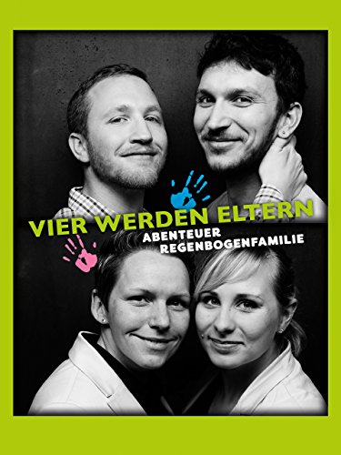 Vier werden Eltern – Abenteuer Regenbogenfamilie
