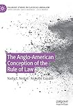 The Anglo-American Conception of the Rule of Law (Palgrave Studies in Classical Liberalism)