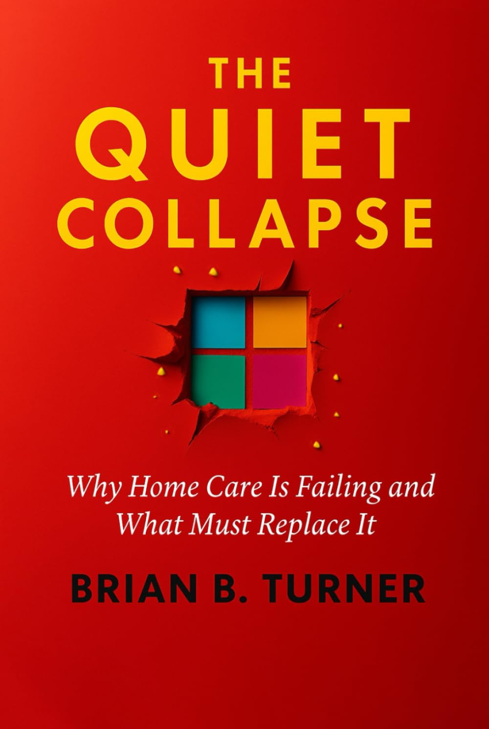 The Quiet Collapse: Why Home Care Is Failing and What Must Replace It
