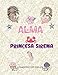 ALMA PRINCESA SIRENA: cuaderno de dibujo para chicas enamoradas de las sirenas 100 páginas blancas de gran formato 8.5x11 (21,59 cm x 27,94 cm ) | cubierta PERSONALIZADA brillante con el apellido