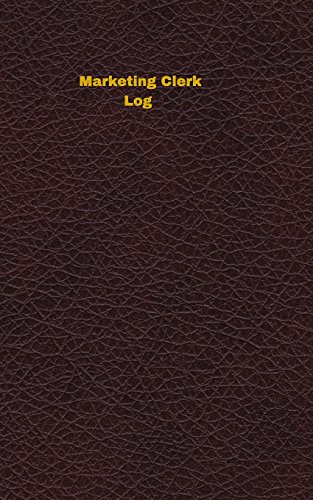 Marketing Clerk Log: Logbook, Journal - 102 pages, 5 x 8 inches
