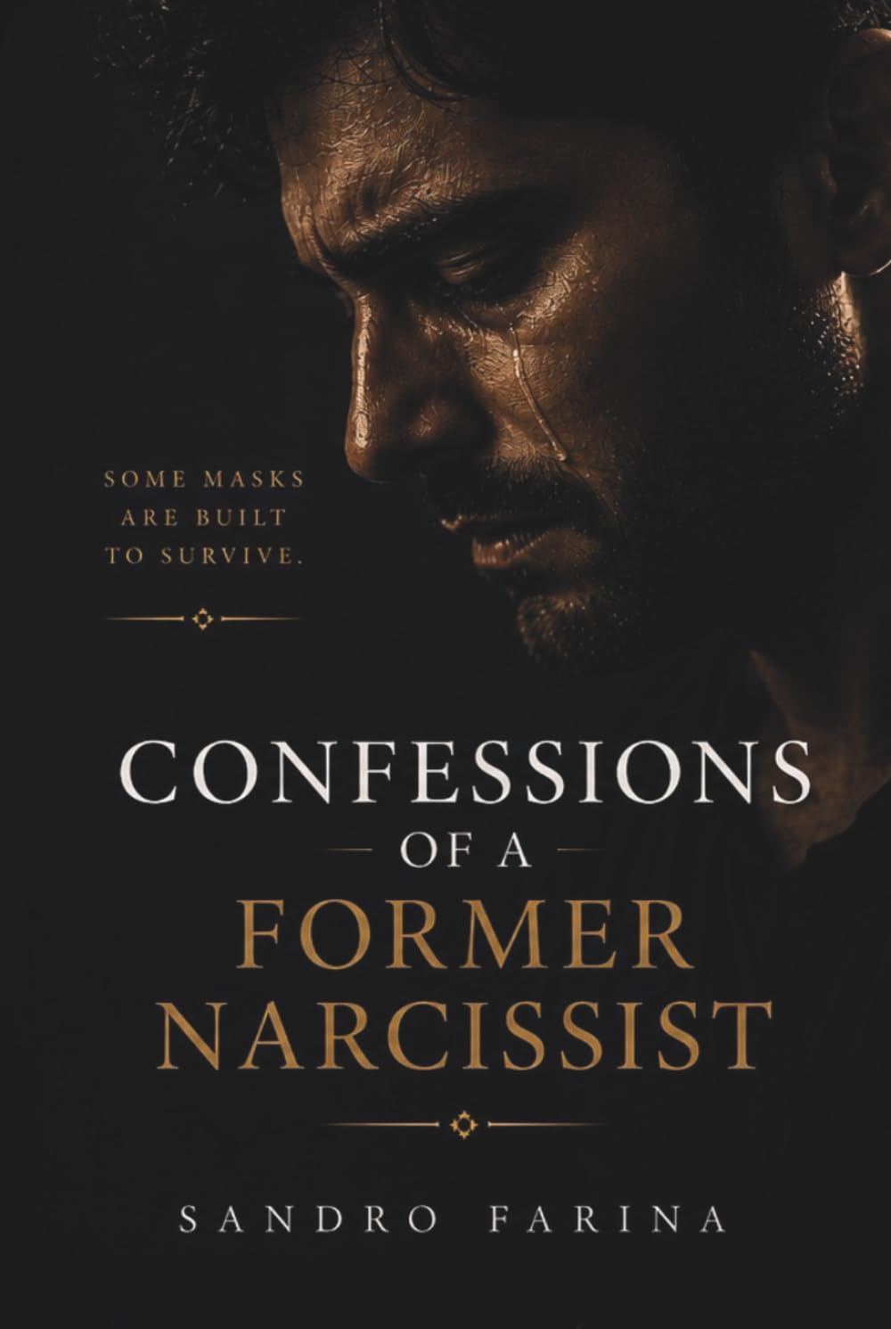 Confessions of a Former Narcissist: A True Story of Healing from Narcissistic Patterns