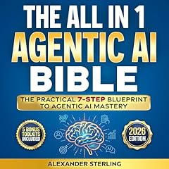 The All in One Agentic AI Bible Audiobook By Alexander Sterling cover art