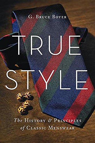 True Style: The History and Principles of Class... 0465061591 Book Cover