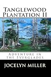 Tanglewood Plantation II: Adventure in the Everglades.