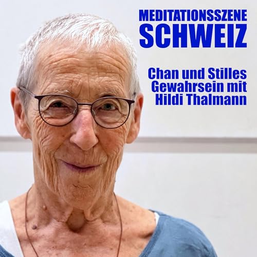 Chan und Stilles Gewahrsein mit Hildi Thalmann