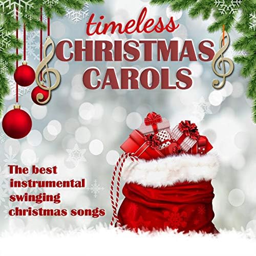 Amazon.com: Timeless Christmas Carols, the Best Instrumental Swinging Christmas Songs
