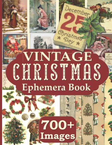 Vintage Christmas Ephemera Book: Over 700 Images On 24 Pages, Cards, Fussy Cuts and Paper