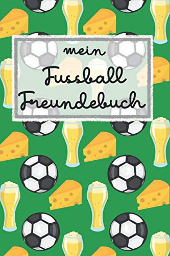 Mein Fussball Freundebuch: Fußball Freundebuch für Erwachsene - Poesiealbum für alle Spieler deiner Fußballmannschaft - ca. DIN 5 - für 30 Freunde
