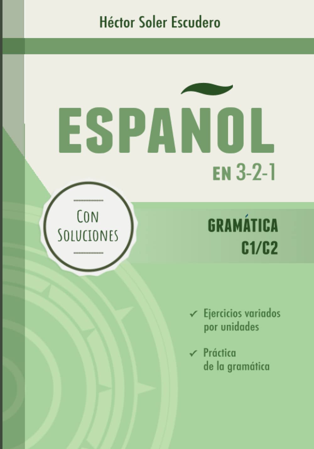 Español en 3-2-1: Gramática C1/C2: Cuaderno de ejercicios / Spanish workbook (Spanish Edition)