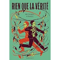 Rien que la v&eacute;rit&eacute;