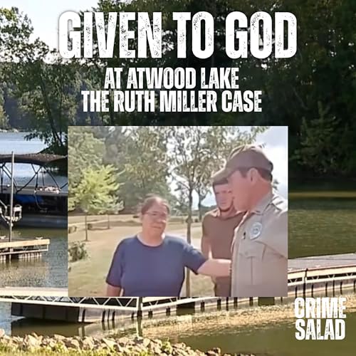 Given to God At Atwood Lake: The Ruth Miller Case