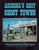 Arizona's Best Ghost Towns: A Practical Guide 0873582187 Book Cover