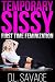Temporary Sissy: First Time Feminization