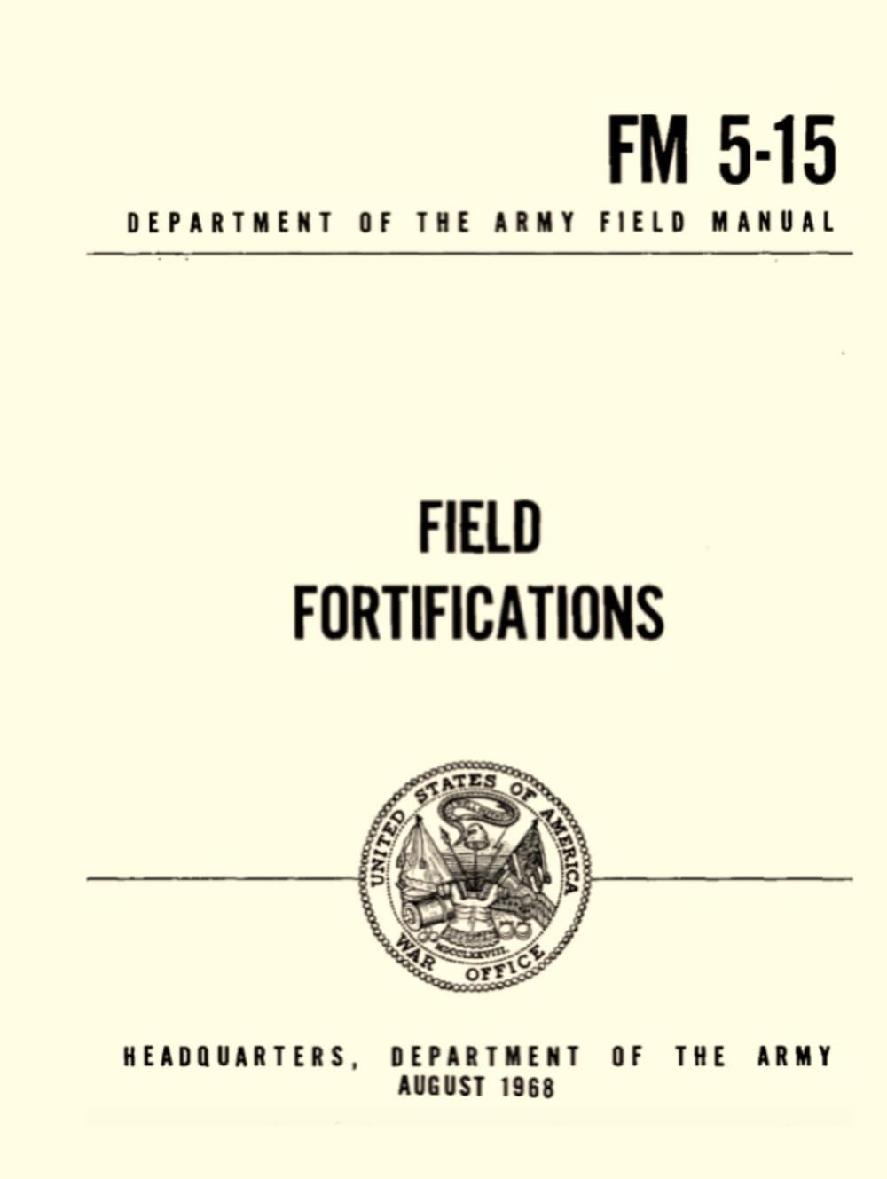 FM 5-15 Field Fortifications: Department of the Army Field Manual August 1968