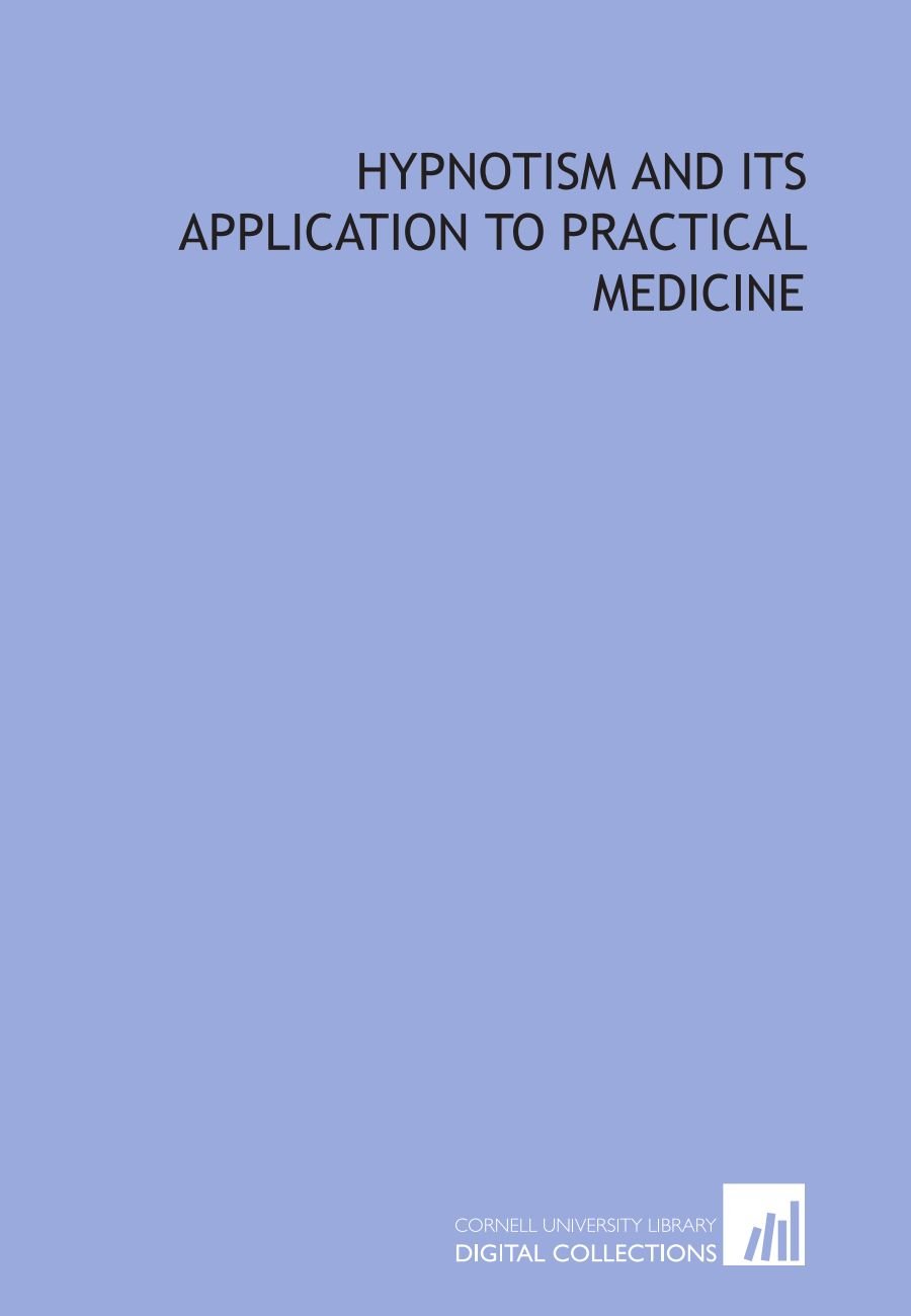 Hypnotism and its application to practical medicine
